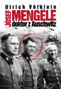 Josef Mengele. Doktor z Auschwitz
