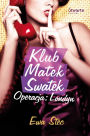 Klub Matek Swatek: Operacja Londyn