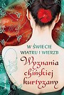 W świecie wiatru i wierzb. Wyznania chińskiej kurtyzany