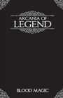 Arcania of Legend: Blood Magic