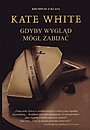 Gdyby wygląd mógł zabijać