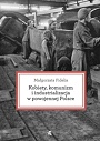 Kobiety, komunizm i industrializacja w powojennej Polsce