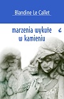 Marzenia wykute w kamieniu