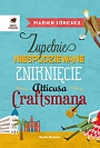 Zupełnie niespodziewane zniknięcie Atticusa Craftsmana