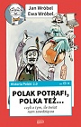 Polak potrafi, Polka też… czyli o tym, ile świat nam zawdzięcza