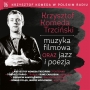 Krzysztof Komeda w Polskim Radiu vol. 6 - Muzyka filmowa oraz jazz i poezja