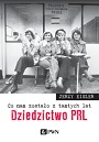 Co nam zostało z tamtych lat. Dziedzictwo PRL