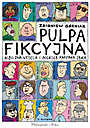Pulpa fikcyjna. Albo dwa wesela i pogrzeb kapitana Żbika