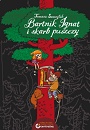 Bartnik Ignat i skarb puszczy (wydanie II)