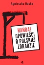 Hańba! Opowieści o polskiej zdradzie