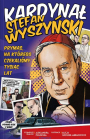 Kardynał Stefan Wyszyński – prymas, na którego czekaliśmy tysiąc lat
