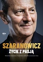 Szaranowicz. Życie z pasją