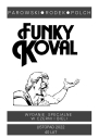 Funky Koval (wyd. specjalne w czerni i bieli)