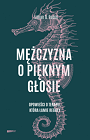 Mężczyzna o pięknym głosie