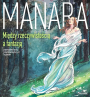 MANARA. Między rzeczywistością a fantazją - limitowany artbook z okazji 50-lecia kariery artystycznej twórcy