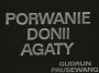 „Porwanie donii Agaty”