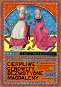 Cierpliwe Genowefy, bezwstydne Magdaleny