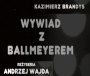 Wywiad z Ballmeyerem