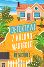 Detektywi z Kolonii Marigold