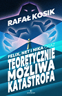 Felix, Net i Nika oraz Teoretycznie Możliwa Katastrofa