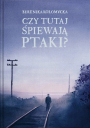 Czy tutaj śpiewają ptaki?