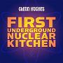 First Underground Nuclear Kitchen