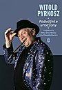 Witold Pyrkosz. Podwójnie urodzony