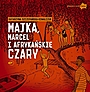 Majka, Marcel i&nbsp;afrykańskie czary