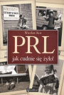 PRL – jak cudnie się żyło!